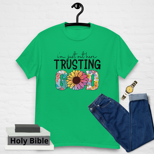 "I'm Just Out Here Trusting God" Tee